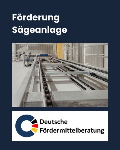 Förderung Sägeanlagen